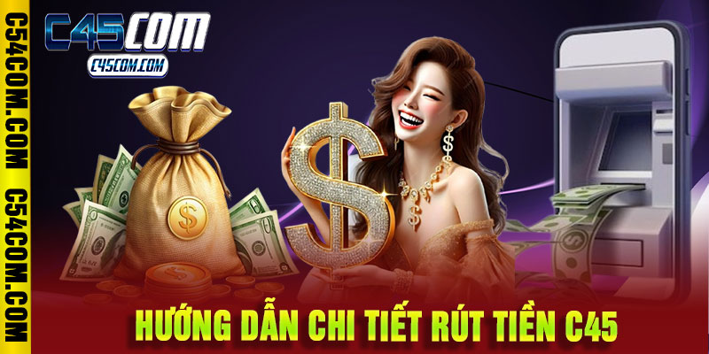 Rút Tiền C45